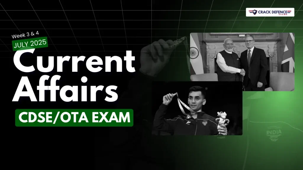 July 2025 3rd & 4th Week Current Affairs 2025 (CDSE/OTA)