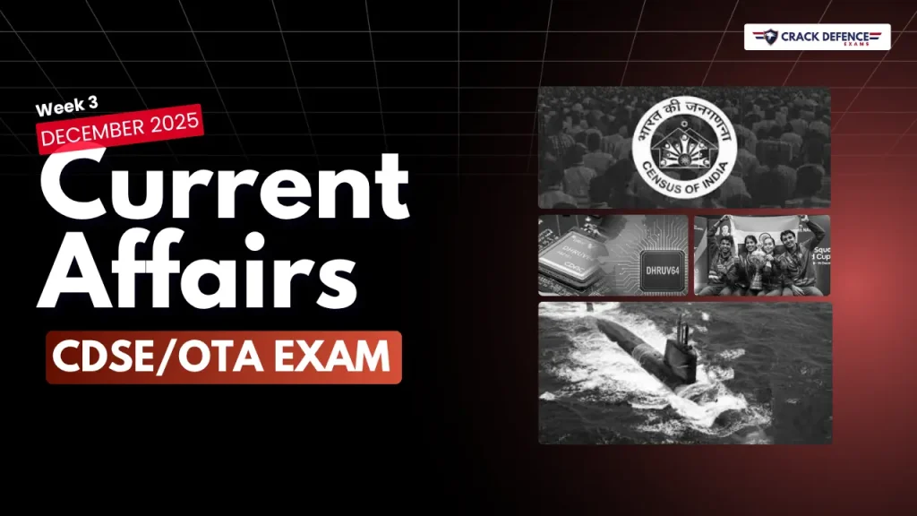 December 3rd Week Current Affairs 2025 for CDS OTA Exam featuring defence, national, international, science, technology, sports, and important weekly current affairs updates.